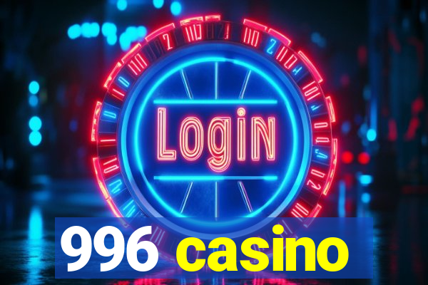 996 casino